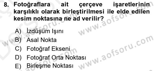 Fotogrametri Dersi 2017 - 2018 Yılı 3 Ders Sınavı 8. Soru