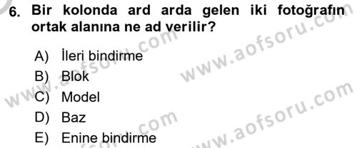Fotogrametri Dersi 2018 - 2019 Yılı Yaz Okulu Sınav Soruları 6. Soru