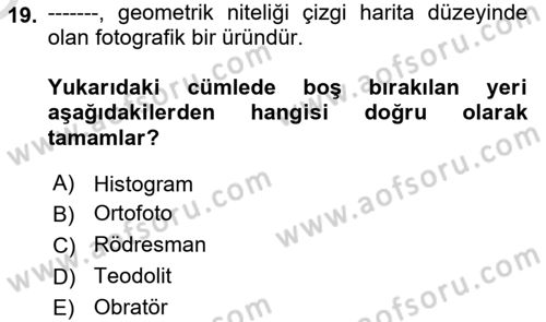 Fotogrametri Dersi 2020 - 2021 Yılı Yaz Okulu Sınav Soruları 19. Soru