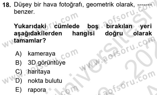 Fotogrametri Dersi 2023 - 2024 Yılı (Vize) Ara Sınav Soruları 18. Soru