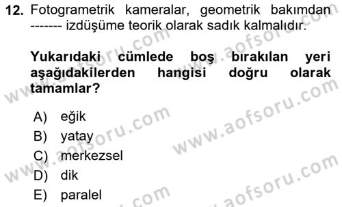 Fotogrametri Dersi 2024 - 2025 Yılı (Vize) Ara Sınav Soruları 12. Soru