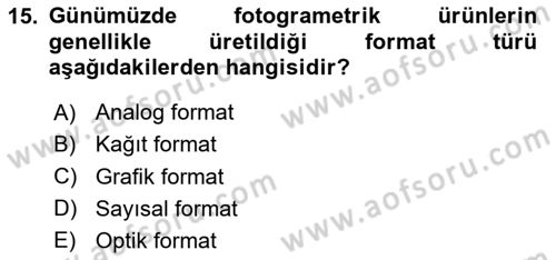 Fotogrametri Dersi 2024 - 2025 Yılı (Final) Dönem Sonu Sınav Soruları 15. Soru
