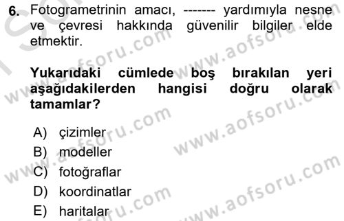 Fotogrametri Dersi 2024 - 2025 Yılı (Final) Dönem Sonu Sınav Soruları 6. Soru