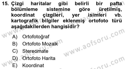 Fotogrametri Dersi 2024 - 2025 Yılı Yaz Okulu Sınav Soruları 15. Soru
