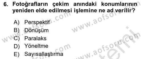 Fotogrametri Dersi 2025 - 2026 Yılı (Final) Dönem Sonu Sınav Soruları 6. Soru