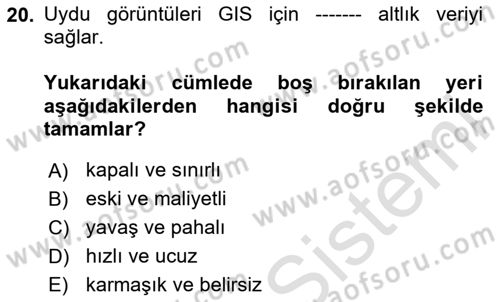 Yerel Yönetimlerde CBS Uygulamaları Dersi 2025 - 2026 Yılı Yaz Okulu Sınav Soruları 20. Soru