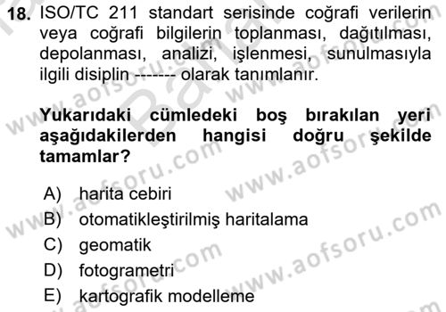 Coğrafi Bilgi Sistemlerinin Kullanım Alanları 2 Dersi 2021 - 2022 Yılı (Final) Dönem Sonu Sınav Soruları 18. Soru