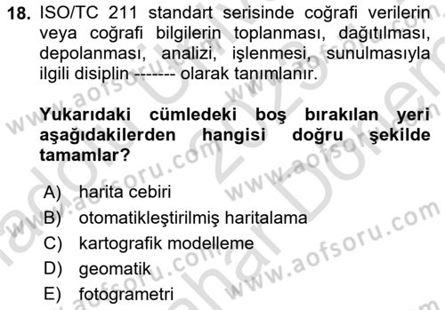 Coğrafi Bilgi Sistemlerinin Kullanım Alanları 2 Dersi 2023 - 2024 Yılı (Final) Dönem Sonu Sınav Soruları 18. Soru