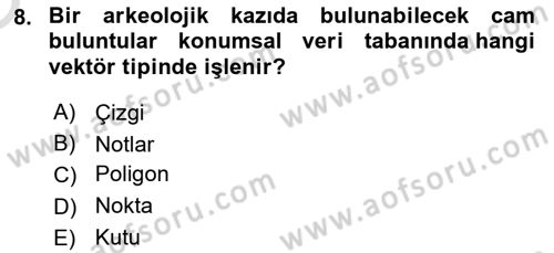 Coğrafi Bilgi Sistemlerinin Kullanım Alanları 2 Dersi 2023 - 2024 Yılı Yaz Okulu Sınav Soruları 8. Soru