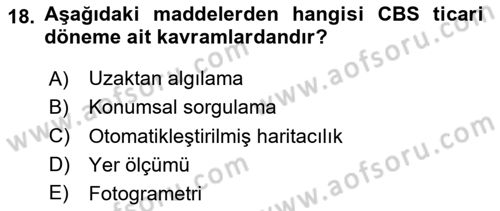 Coğrafi Bilgi Sistemlerinin Kullanım Alanları 2 Dersi 2024 - 2025 Yılı (Final) Dönem Sonu Sınav Soruları 18. Soru