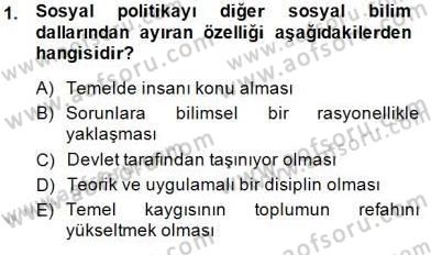 Sosyal Politika 1 Dersi 2014 - 2015 Yılı (Vize) Ara Sınav Soruları 1. Soru