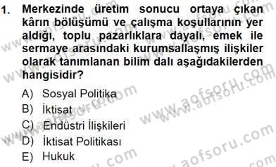 Sosyal Politika 1 Dersi 2014 - 2015 Yılı (Final) Dönem Sonu Sınav Soruları 1. Soru