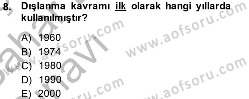 Sosyal Politika 2 Dersi 2013 - 2014 Yılı (Vize) Ara Sınav Soruları 8. Soru