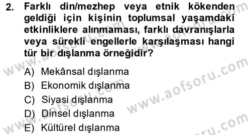 Sosyal Politika 2 Dersi 2013 - 2014 Yılı (Final) Dönem Sonu Sınav Soruları 2. Soru