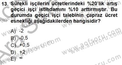 Çalışma Ekonomisi 1 Dersi 2012 - 2013 Yılı (Vize) Ara Sınav Soruları 13. Soru