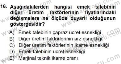 Çalışma Ekonomisi 1 Dersi 2012 - 2013 Yılı (Final) Dönem Sonu Sınav Soruları 16. Soru