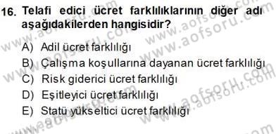 Çalışma Ekonomisi 1 Dersi 2013 - 2014 Yılı (Final) Dönem Sonu Sınav Soruları 16. Soru
