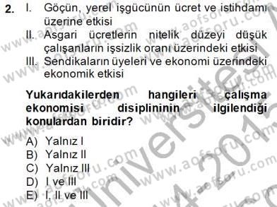 Çalışma Ekonomisi 1 Dersi 2014 - 2015 Yılı (Final) Dönem Sonu Sınav Soruları 2. Soru