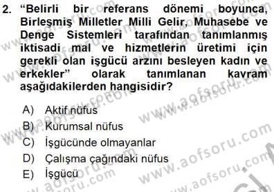 Çalışma Ekonomisi 1 Dersi 2015 - 2016 Yılı (Final) Dönem Sonu Sınav Soruları 2. Soru