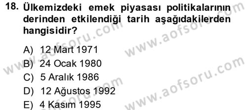 Çalışma Ekonomisi 2 Dersi 2013 - 2014 Yılı (Final) Dönem Sonu Sınav Soruları 18. Soru