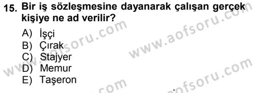 Çalışma İlişkileri Dersi Ara Sınavı Deneme Sınav Soruları 15. Soru