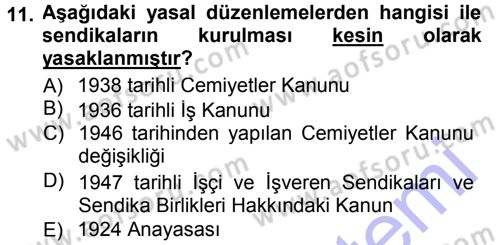 Çalışma İlişkileri Dersi 2012 - 2013 Yılı (Final) Dönem Sonu Sınav Soruları 11. Soru