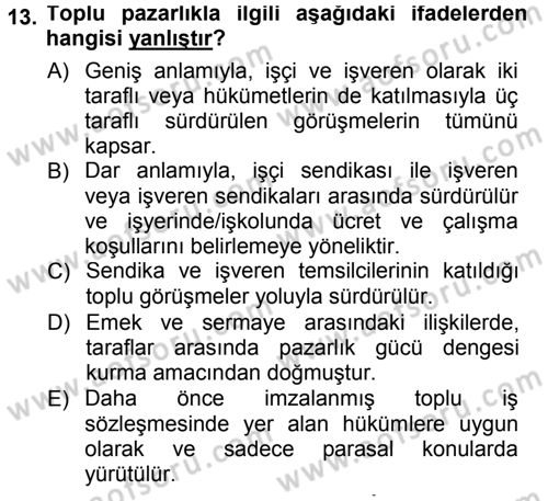 Çalışma İlişkileri Dersi 2012 - 2013 Yılı (Final) Dönem Sonu Sınav Soruları 13. Soru