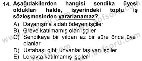 Çalışma İlişkileri Dersi 2012 - 2013 Yılı (Final) Dönem Sonu Sınav Soruları 14. Soru