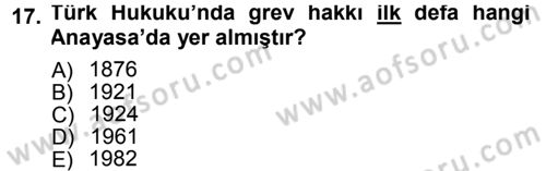 Çalışma İlişkileri Dersi 2012 - 2013 Yılı (Final) Dönem Sonu Sınav Soruları 17. Soru