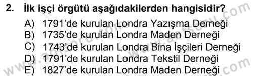 Çalışma İlişkileri Dersi 2012 - 2013 Yılı (Final) Dönem Sonu Sınav Soruları 2. Soru