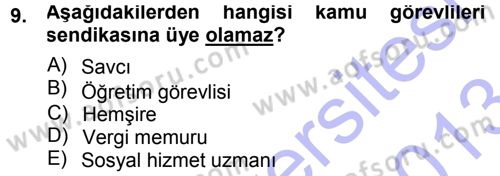 Çalışma İlişkileri Dersi 2012 - 2013 Yılı (Final) Dönem Sonu Sınav Soruları 9. Soru