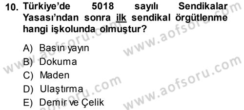 Çalışma İlişkileri Dersi Ara Sınavı Deneme Sınav Soruları 10. Soru
