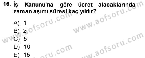 Çalışma İlişkileri Dersi Ara Sınavı Deneme Sınav Soruları 16. Soru
