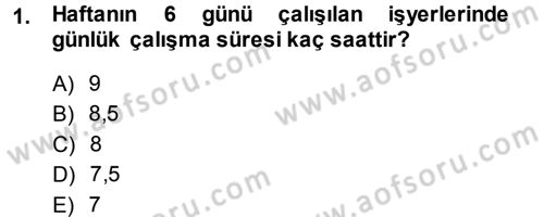 Çalışma İlişkileri Dersi 2013 - 2014 Yılı (Final) Dönem Sonu Sınav Soruları 1. Soru
