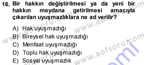 Çalışma İlişkileri Dersi 2013 - 2014 Yılı (Final) Dönem Sonu Sınav Soruları 16. Soru