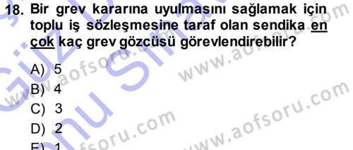 Çalışma İlişkileri Dersi 2013 - 2014 Yılı (Final) Dönem Sonu Sınav Soruları 18. Soru