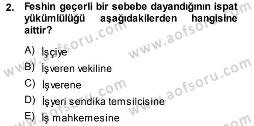 Çalışma İlişkileri Dersi 2013 - 2014 Yılı (Final) Dönem Sonu Sınav Soruları 2. Soru