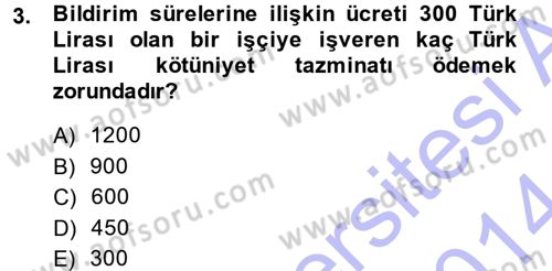 Çalışma İlişkileri Dersi 2013 - 2014 Yılı (Final) Dönem Sonu Sınav Soruları 3. Soru
