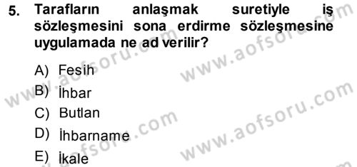 Çalışma İlişkileri Dersi 2013 - 2014 Yılı (Final) Dönem Sonu Sınav Soruları 5. Soru