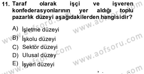 Çalışma İlişkileri Dersi 2014 - 2015 Yılı (Final) Dönem Sonu Sınav Soruları 11. Soru