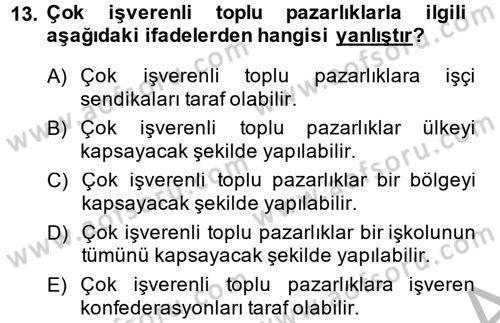Çalışma İlişkileri Dersi 2014 - 2015 Yılı (Final) Dönem Sonu Sınav Soruları 13. Soru