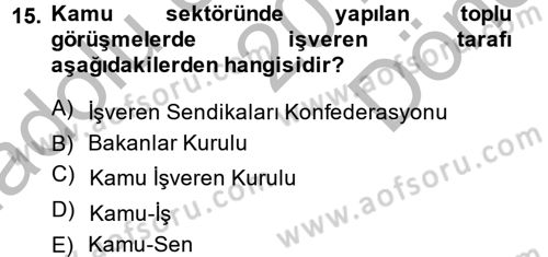 Çalışma İlişkileri Dersi 2014 - 2015 Yılı (Final) Dönem Sonu Sınav Soruları 15. Soru