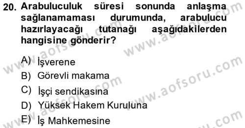 Çalışma İlişkileri Dersi 2014 - 2015 Yılı (Final) Dönem Sonu Sınav Soruları 20. Soru