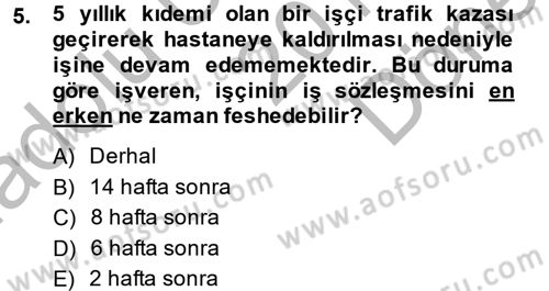 Çalışma İlişkileri Dersi 2014 - 2015 Yılı (Final) Dönem Sonu Sınav Soruları 5. Soru