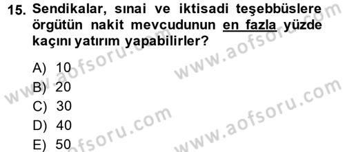 Çalışma İlişkileri Dersi 2014 - 2015 Yılı Tek Ders Sınav Soruları 15. Soru