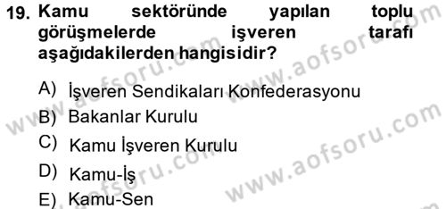 Çalışma İlişkileri Dersi 2014 - 2015 Yılı Tek Ders Sınav Soruları 19. Soru