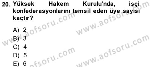 Çalışma İlişkileri Dersi 2014 - 2015 Yılı Tek Ders Sınav Soruları 20. Soru