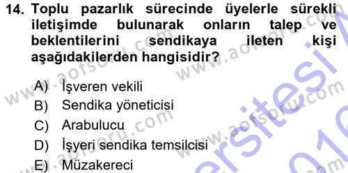 Çalışma İlişkileri Dersi 2015 - 2016 Yılı (Final) Dönem Sonu Sınav Soruları 14. Soru