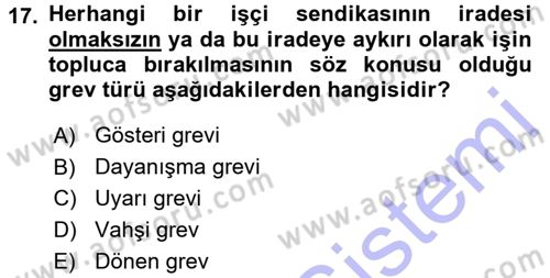 Çalışma İlişkileri Dersi 2015 - 2016 Yılı (Final) Dönem Sonu Sınav Soruları 17. Soru