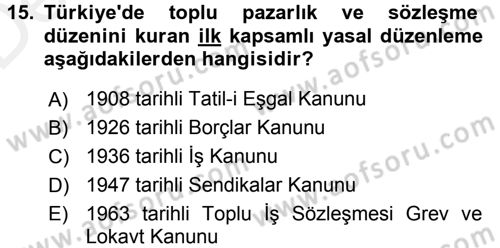 Çalışma İlişkileri Dersi 2015 - 2016 Yılı Tek Ders Sınav Soruları 15. Soru